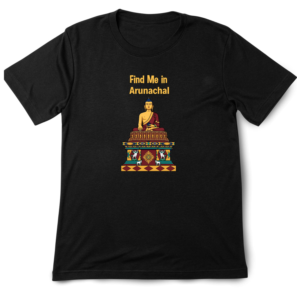 Find Me in Arunachal T-Shirt