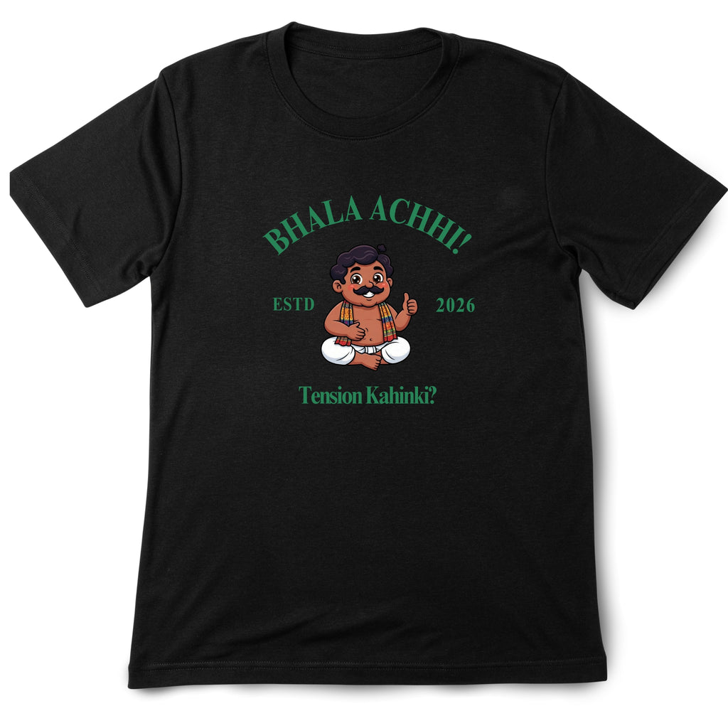 Bhala Achhi! Tension Kahinki T-Shirt
